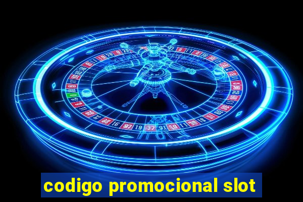 codigo promocional slot