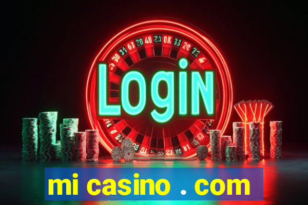 mi casino . com