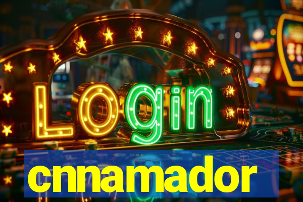 cnnamador