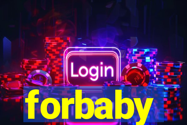 forbaby