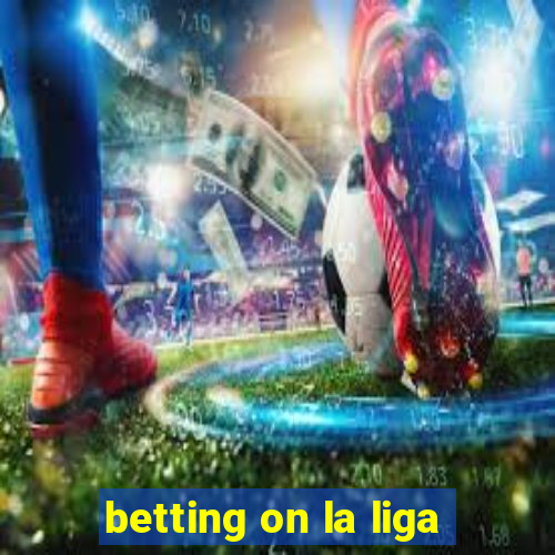 betting on la liga