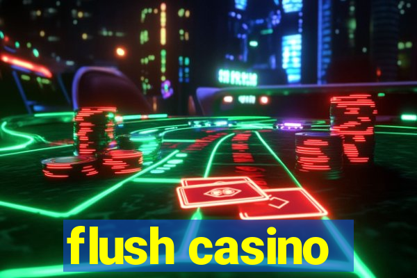 flush casino