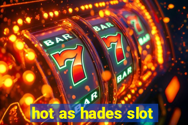 hot as hades slot