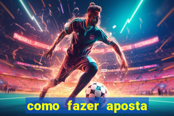 como fazer aposta no esporte bet