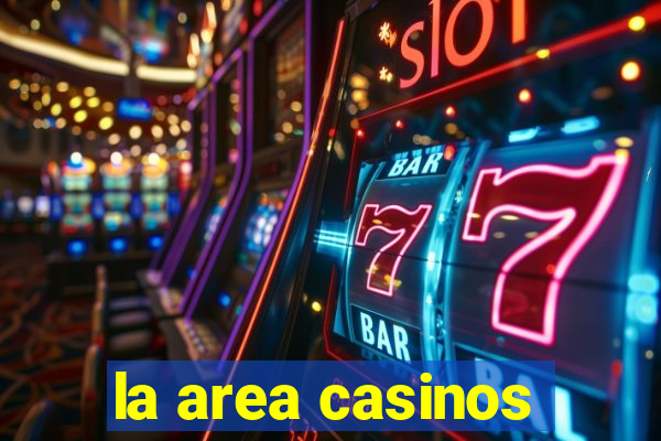 la area casinos