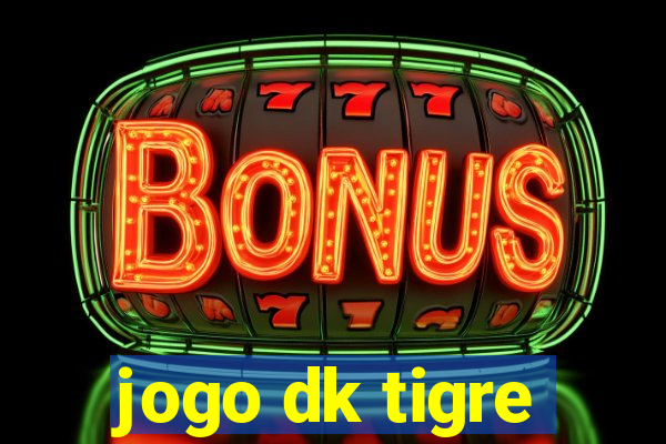 jogo dk tigre