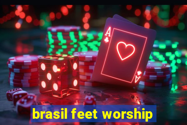 brasil feet worship