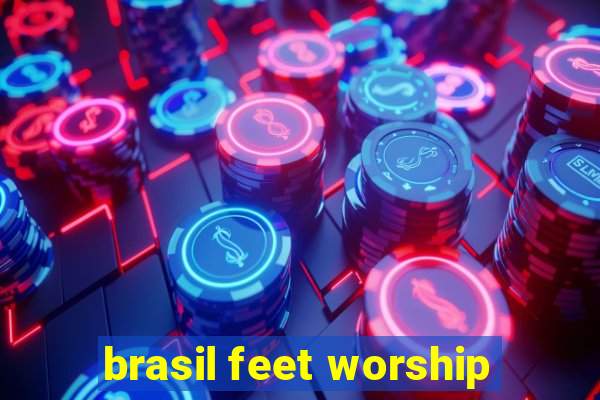 brasil feet worship