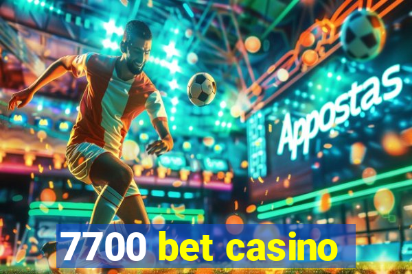 7700 bet casino