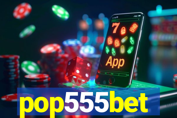 pop555bet