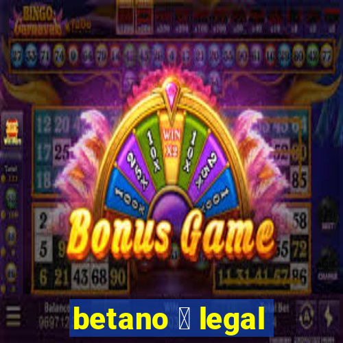 betano 茅 legal