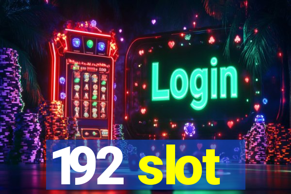 192 slot