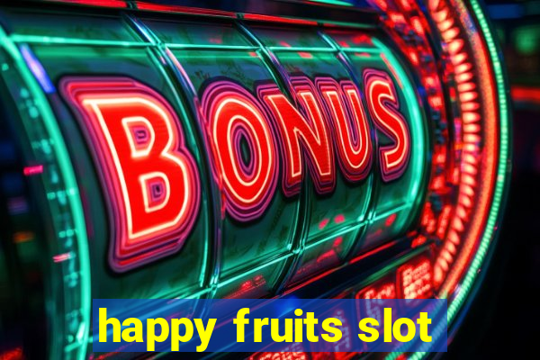 happy fruits slot