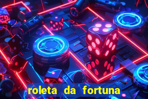 roleta da fortuna paga mesmo