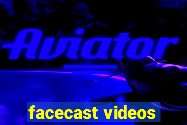 facecast videos