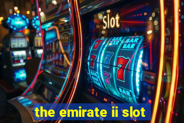 the emirate ii slot