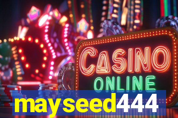 mayseed444