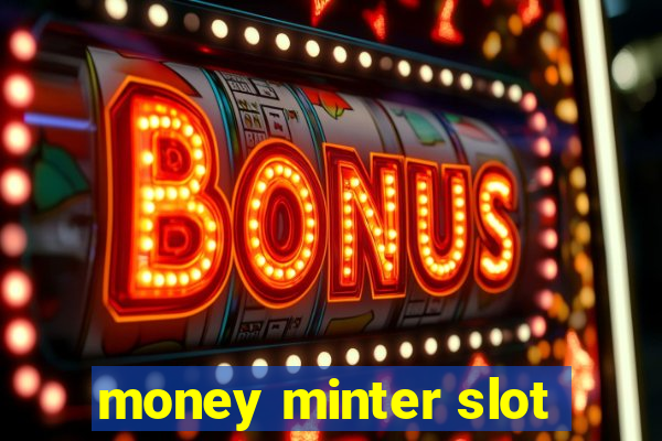 money minter slot