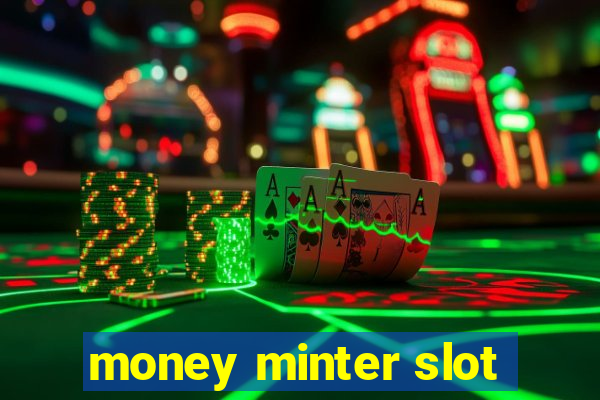 money minter slot