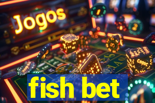 fish bet