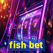 fish bet