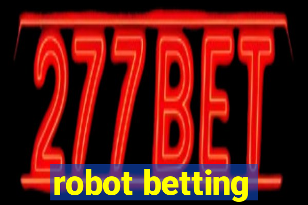 robot betting