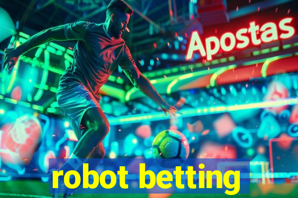 robot betting