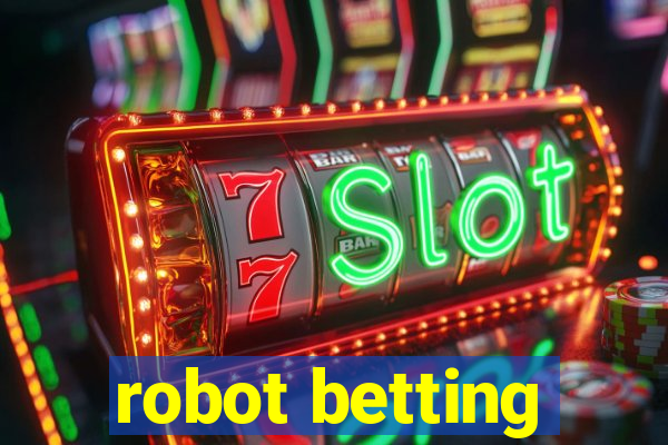 robot betting