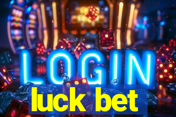 luck bet