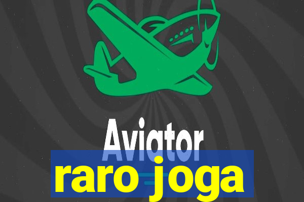 raro joga