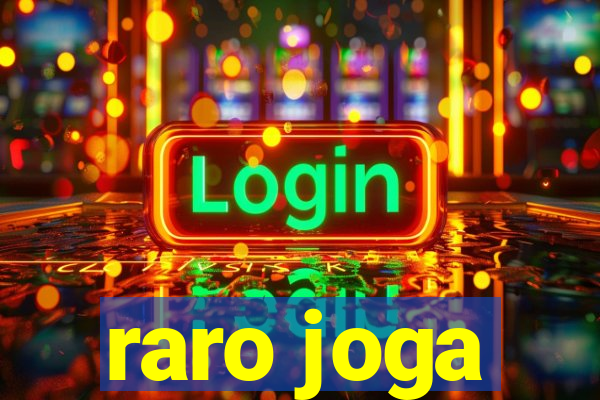 raro joga