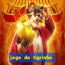 jogo do tigrinho de 1 real