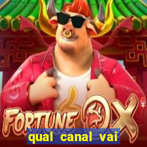 qual canal vai passar jogo da champions