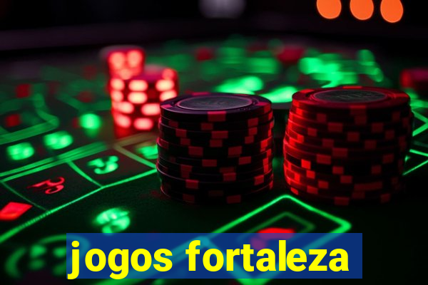 jogos fortaleza