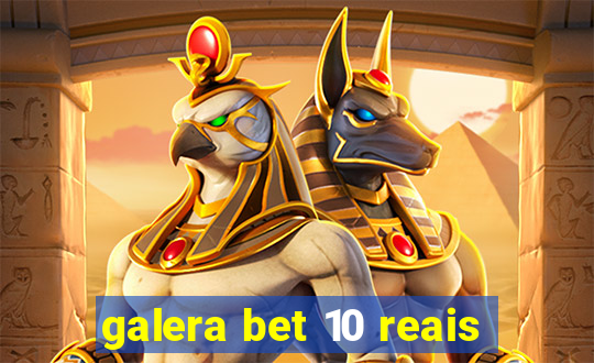 galera bet 10 reais