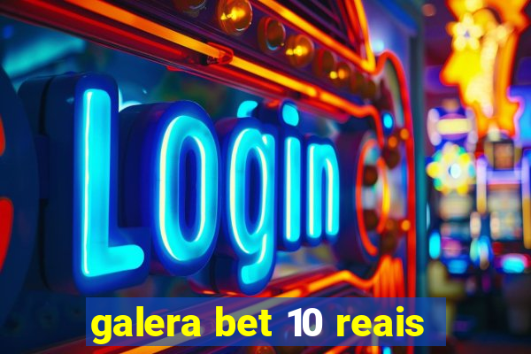 galera bet 10 reais