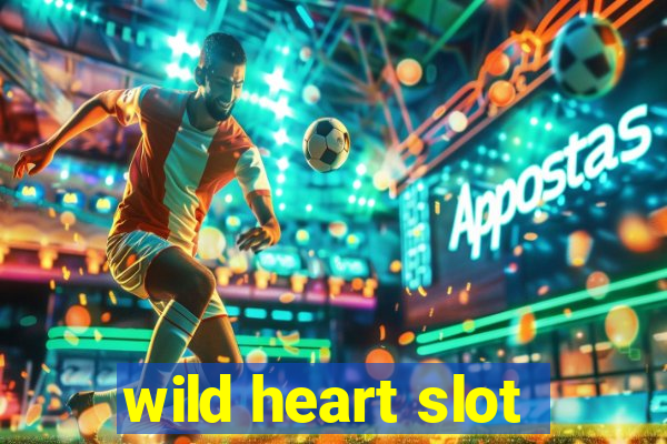 wild heart slot