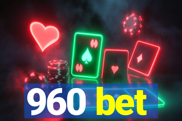 960 bet