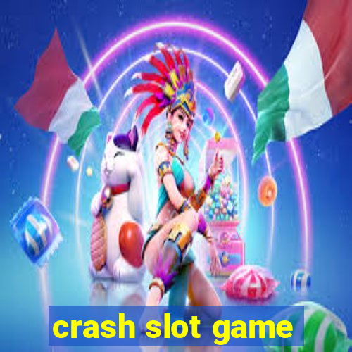 crash slot game