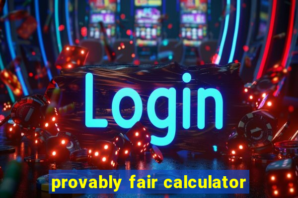 provably fair calculator