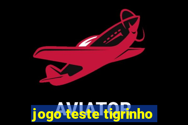 jogo teste tigrinho