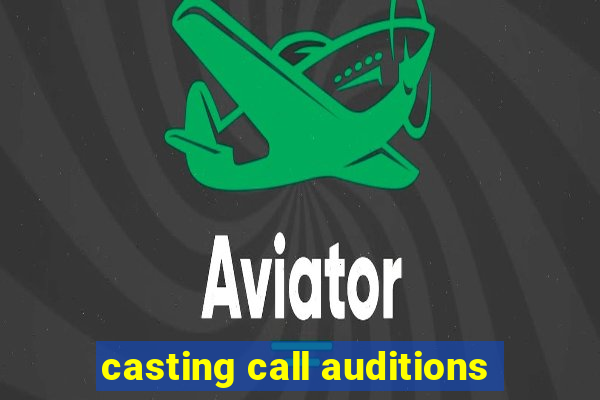 casting call auditions