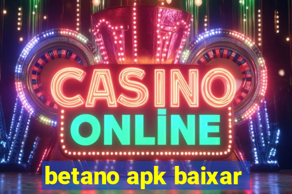 betano apk baixar