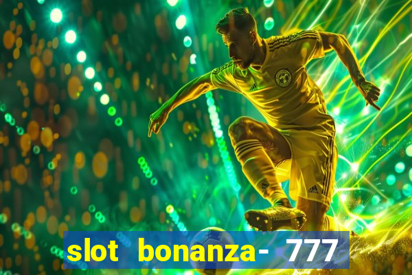 slot bonanza- 777 vegas casino