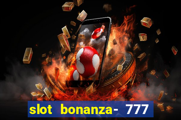 slot bonanza- 777 vegas casino