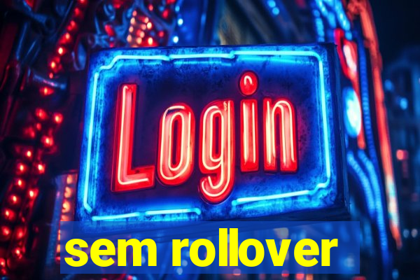 sem rollover