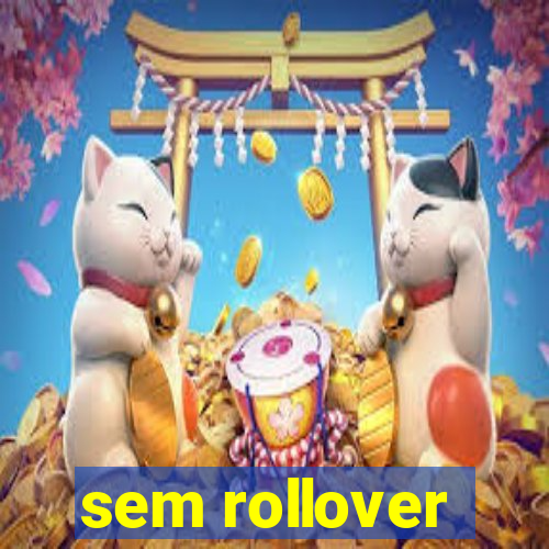 sem rollover