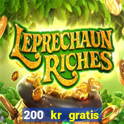 200 kr gratis casino bonus