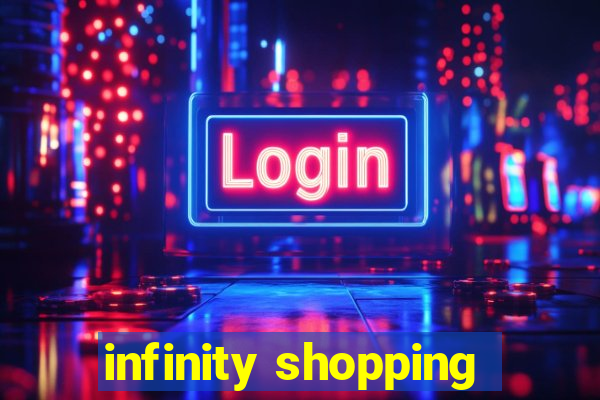 infinity shopping