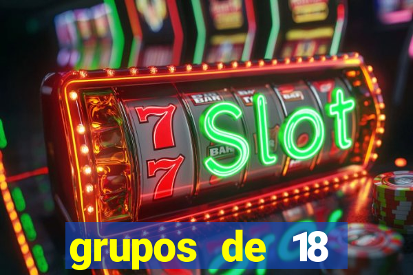 grupos de 18 dezenas para lotofácil